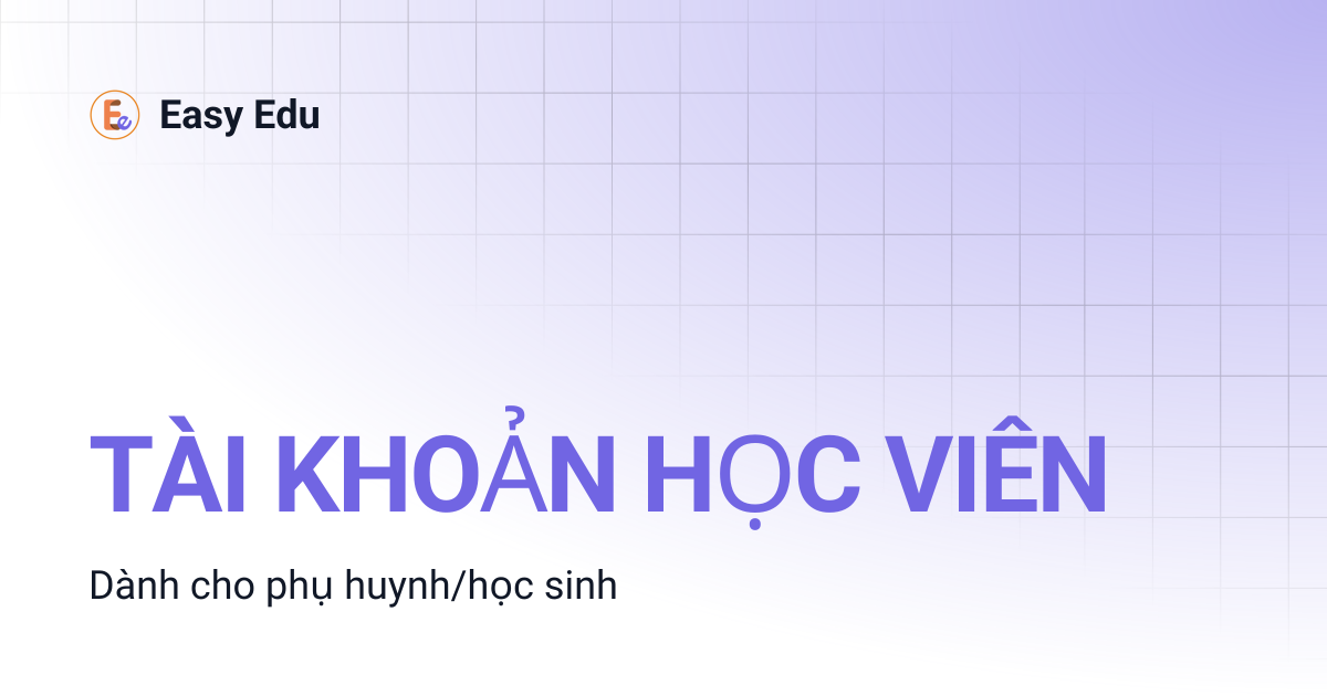TÀI KHOẢN HỌC VIÊN | Easy Edu